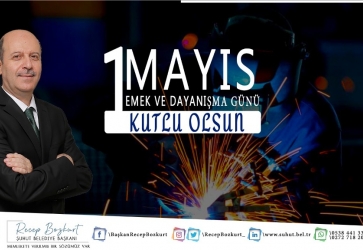 Başkanımız Recep Bozkurt'un 1 Mayıs İşçi Bayramı Mesajı
