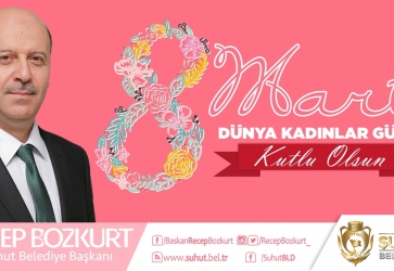 Başkan Bozkurt'un 8 Mart Dünya Kadınlar Günü Mesajı