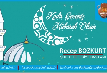 Başkan Bozkurt'tan, Kadir Gecesi Tebrik Mesajı