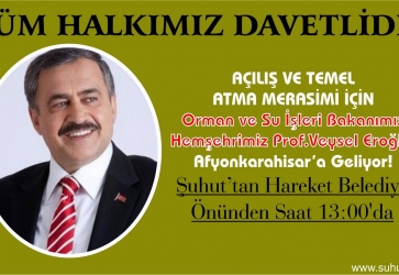 Bakanımız Eroğlu, Yarın Afyonkarahisar'da!