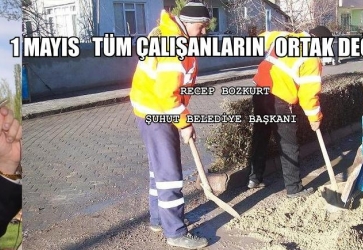 1 MAYIS TÜM ÇALIŞANLARIN ORTAK DEĞERİDİR