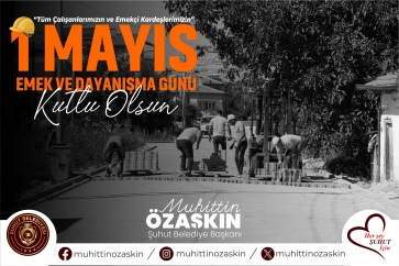 Başkan Özaşkın'dan 1 Mayıs Emek ve Dayanışma Günü Mesajı
