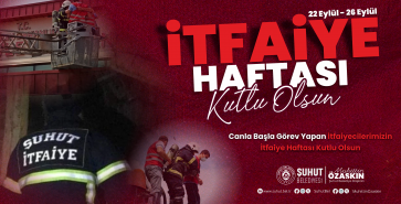 İTFAİYECİLERİMİZ TOPLUMUN SESSİZ KAHRAMANLARIDIR