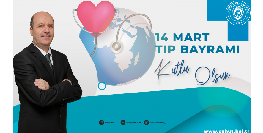 Başkan Bozkurt'tan, 14 Mart Tıp Bayramı Mesajı