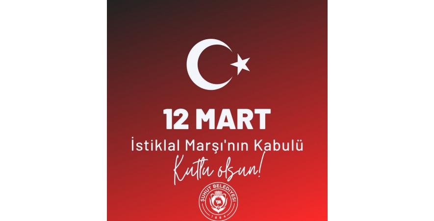 Başkan Bozkurt'tan 12 Mart İstiklal Marşının Kabulü Mesajı