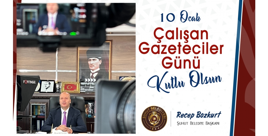 BAŞKAN BOZKURT'UN 10 OCAK GAZETECİLER GÜNÜ MESAJI 
