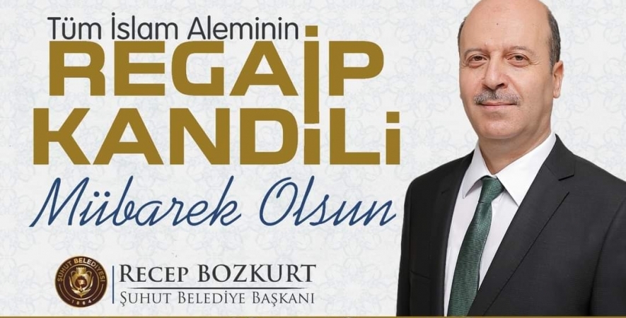 BAŞKAN BOZKURT'TAN REGAİP KANDİLİ MESAJI 