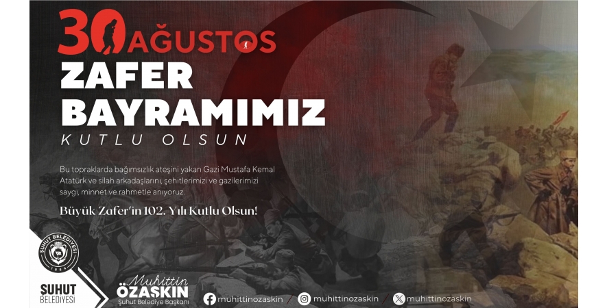 BAŞKAN ÖZAŞKIN'DAN 30 AĞUSTOS ZAFER BAYRAMI KUTLAMA MESAJI