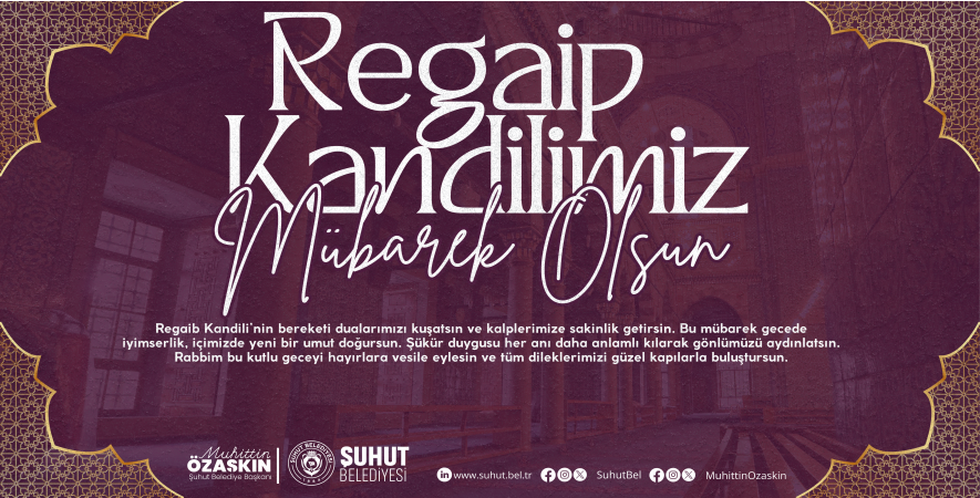 BAŞKAN ÖZAŞKIN’IN REGAİB KANDİLİ MESAJI